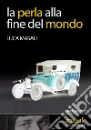 La perla alla fine del mondo. E-book. Formato EPUB ebook