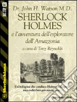 Sherlock Holmes e l'avventura dell'esploratore dell'Amazzonia. E-book. Formato EPUB ebook