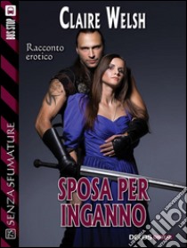 Sposa per inganno. E-book. Formato EPUB ebook di Claire Welsh