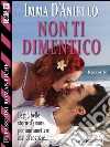 Non ti dimentico. E-book. Formato EPUB ebook di Imma D'Aniello