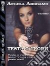 Testa o cuore. E-book. Formato EPUB ebook