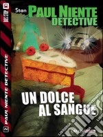 Un dolce al sangue. E-book. Formato EPUB ebook