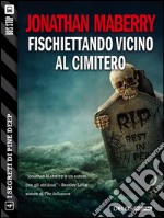 Fischiettando vicino al cimitero: Pine Deep 4. E-book. Formato EPUB ebook