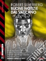 Buone notizie dal Vaticano: Notizie dal Vaticano 1. E-book. Formato EPUB ebook