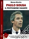 Paulo Sousa Il portoghese vagante. E-book. Formato EPUB ebook di Marco Stretto