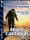 Space Castaway. Chew-9. E-book. Formato EPUB ebook di Daniele Pisani