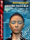 Centro radicale. E-book. Formato EPUB ebook