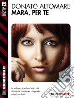 Mara, per te. E-book. Formato EPUB ebook