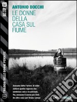 Le donne della casa sul fiumeTrilogia delle donne perdute 2. E-book. Formato EPUB