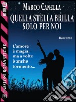 Quella stella brilla solo per noi. E-book. Formato EPUB ebook