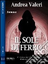 Il sole di ferro. E-book. Formato EPUB ebook