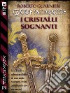 I cristalli sognanti: Terra Incognita 2. E-book. Formato EPUB ebook di Roberto Guarnieri