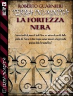 La fortezza nera: Terra Incognita 3. E-book. Formato EPUB ebook