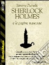 Sherlock Holmes e le pagine nascoste. E-book. Formato EPUB ebook