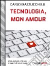 Tecnologia, mon amour. E-book. Formato EPUB ebook