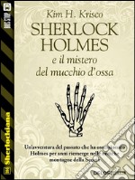 Sherlock Holmes e il mistero del mucchio d’ossa. E-book. Formato EPUB ebook