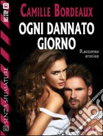 Ogni dannato giorno. E-book. Formato EPUB ebook