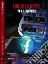 Lungo la notte. E-book. Formato EPUB ebook di Fabio F. Centamore