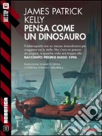 Pensa come un dinosauro. E-book. Formato EPUB ebook