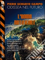 L'uomo artificiale: Odissea nel futuro 4. E-book. Formato EPUB ebook