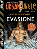 Urban Jungle: Evasione: Urban Jungle 4. E-book. Formato Mobipocket ebook