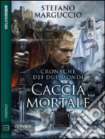 Caccia mortale. Cronache dei due mondi. E-book. Formato EPUB ebook