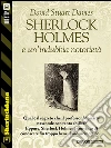 Sherlock Holmes e un’indubbia notorietà. E-book. Formato EPUB ebook di David Stuart Davies