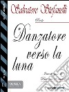 DanzaTore verso la luna. E-book. Formato EPUB ebook