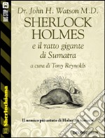 Sherlock Holmes e il ratto gigante di Sumatra. E-book. Formato EPUB ebook