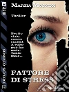 Fattore di stress. E-book. Formato EPUB ebook di Marzia Musneci