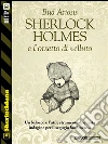 Sherlock Holmes e l'orsetto di velluto. E-book. Formato EPUB ebook di Bud Ariosis