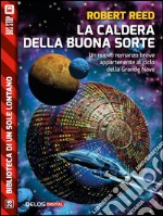 La caldera della buona sorte. E-book. Formato EPUB ebook