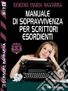 Manuale di sopravvivenza per scrittori esordienti. E-book. Formato EPUB ebook