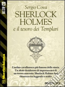 Sherlock Holmes e il tesoro dei Templari. E-book. Formato EPUB ebook di Sergio Cova