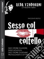 Sesso col coltello. 10 racconti horror. E-book. Formato EPUB ebook