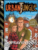 Urban Jungle: Sopravvivenza. E-book. Formato PDF ebook