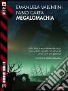 Megalomachia. E-book. Formato EPUB ebook