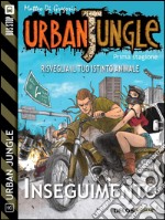 Urban Jungle: Inseguimento. E-book. Formato EPUB ebook