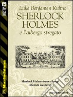 Sherlock Holmes e l'albergo stregato. E-book. Formato EPUB ebook