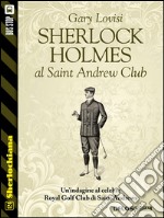 Sherlock Holmes al Saint Andrew Club . E-book. Formato EPUB ebook