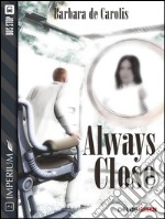 Always close. E-book. Formato EPUB ebook