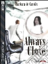 Always close. E-book. Formato EPUB ebook di Barbara De Carolis