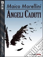 Angeli caduti. E-book. Formato EPUB ebook