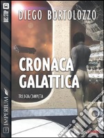 Cronaca galattica. E-book. Formato EPUB ebook