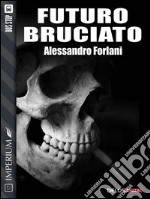 Futuro bruciato. E-book. Formato EPUB ebook