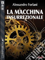 La macchina insurrezionale. E-book. Formato EPUB ebook