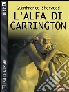L'alfa di Carrington. E-book. Formato EPUB ebook di Gianfranco Sherwood