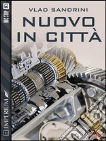 Nuovo in città. E-book. Formato EPUB ebook