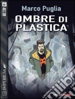 Ombre di plastica. E-book. Formato EPUB