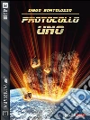 Protocollo Uno. E-book. Formato EPUB ebook di Diego Bortolozzo